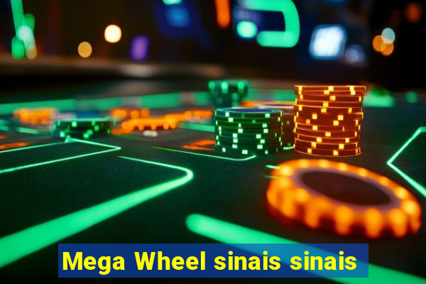 Mega Wheel sinais sinais